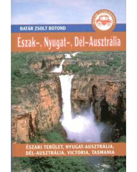 Cartographia Észak-, Nyugat-, Dél-Ausztrália útikönyv 9789634604112