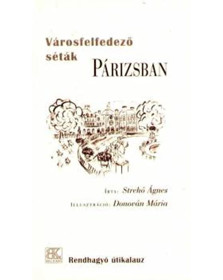 Cartographia Városfelfedező séták Párizsban útikönyv 9789637334108