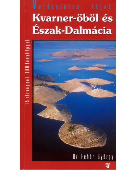 Cartographia Kvarner-öböl és Észak-Dalmácia útikönyv 9789638647153