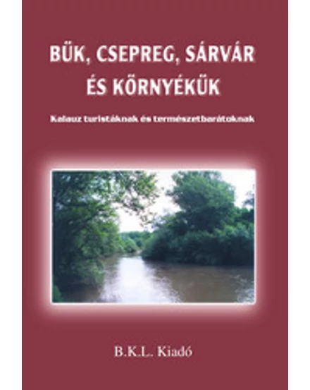 Cartographia Bük, Csepreg, Sárvár és környékük  turistakalauz 9789638606723