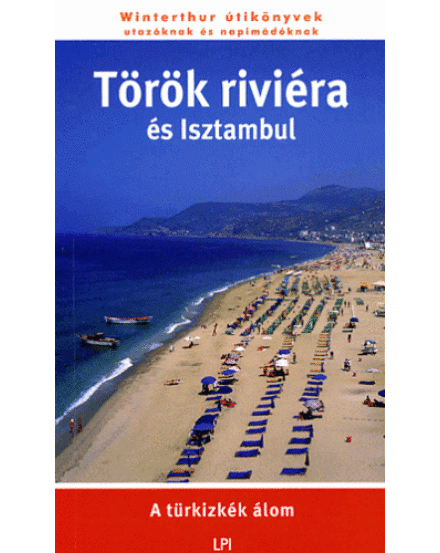 Cartographia Török Riviéra és Isztambul útikönyv 9789638664549
