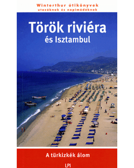 Cartographia Török Riviéra és Isztambul útikönyv 9789638664549