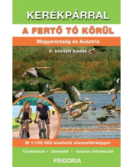 Cartographia Kerékpárral a Fertő tó körül útikönyv 9789639586383