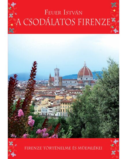 Cartographia A Csodálatos Firenze útikönyv 9786155562150