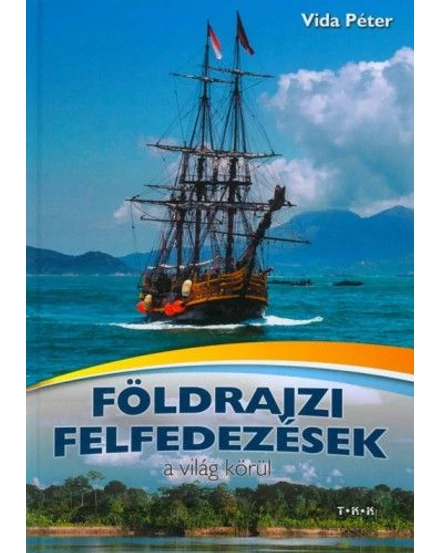 Cartographia Földrajzi felfedezések a világ körül 9789635969159