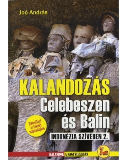 Cartographia Kalandozás Celebeszen és Balin útikönyv 9786155072222