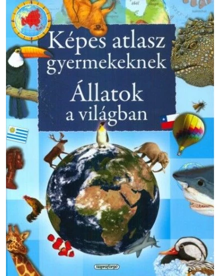 Cartographia Képes atlasz gyermekeknek - Állatok a világban 9789634459132