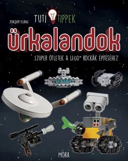 Cartographia Űrkalandok - Szuper ötletek a LEGO kockák építéséhez 9789634156451