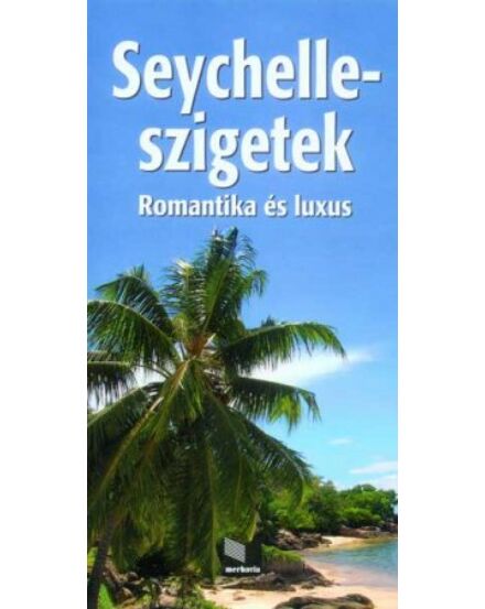 Cartographia Seychelle-szigetek útikönyv 9789639172784