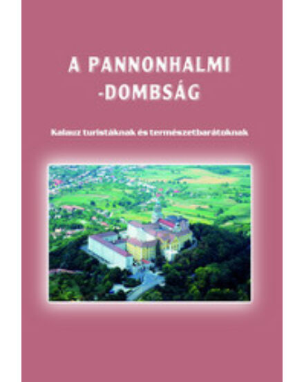 Cartographia A Pannonhalmi-dombság turistakalauz 9789638638243