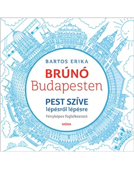 Cartographia Brúnó Budapesten, Pest szíve - Fényképes foglalkoztató 9789634860617