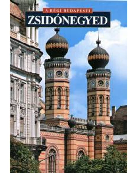 Cartographia Zsidónegyed - A régi Budapest 9789631354225