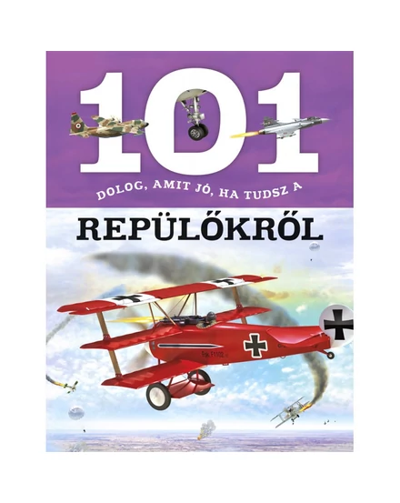Cartographia 101 dolog, amit jó, ha tudsz a repülőkről - Napraforgó 9789634831761