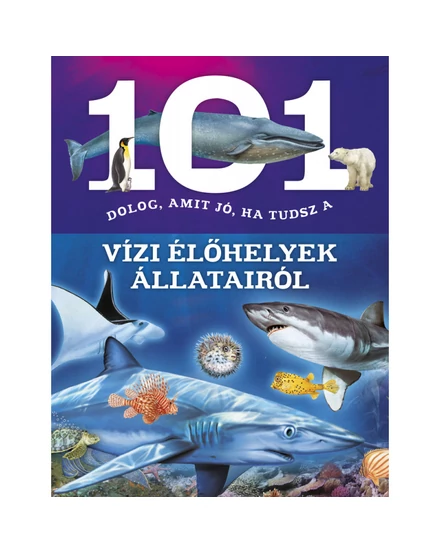 Cartographia 101 dolog, amit jó ha tudsz a vízi élőhelyek állatairól - Napraforgó 9789634831778