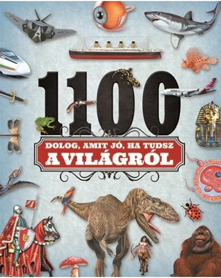 Cartographia 1100 dolog, amit jó, ha tudsz a világról 9789634459255