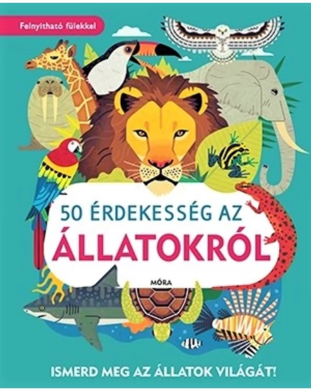 Cartographia 50 érdekesség az állatokról  - Móra 9789634869146