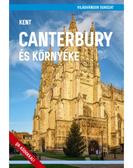 Cartographia Canterbury és környéke útikönyv - Kent - Világvándor 9786158130271
