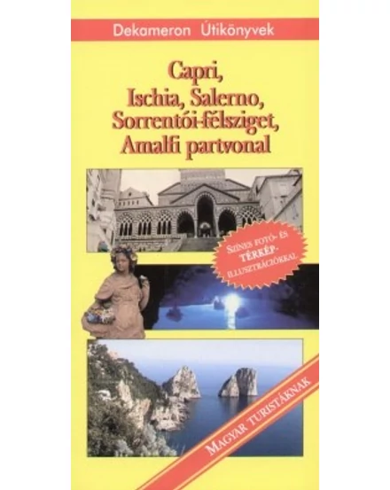 Cartographia Capri, Ischia, Salerno, Sorrentói-félsziget, Amalfi partvonal útikönyv - Dekameron 9789639331747