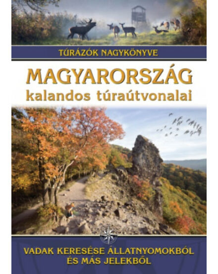 Cartographia Magyarország kalandos túraútvonalai - Vadak keresése állatnyomokból 9789636357405