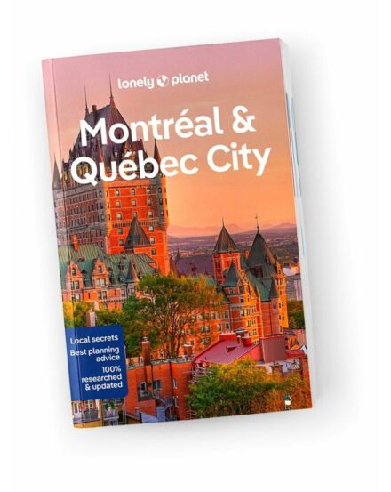 Cartographia Montreál és Québec útikönyv Lonely Planet (angol) 9781788684507