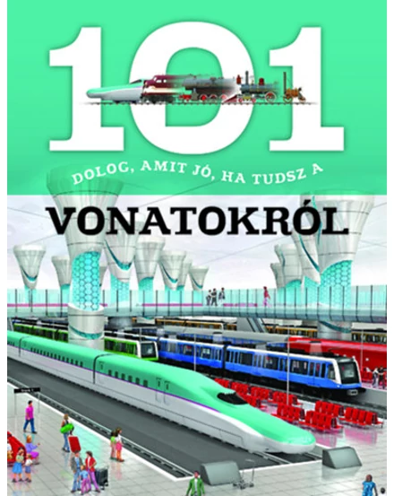 Cartographia 101 dolog, amit jó ha tudsz a vonatokról 9789634830382
