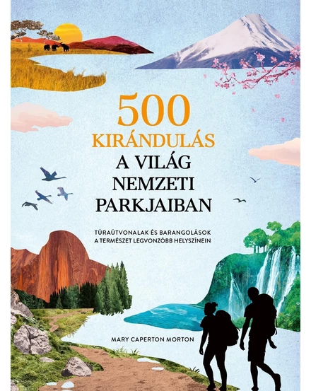 Cartographia 500 kirándulás a világ nemzeti parkjaiban-9789635448098