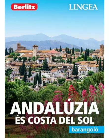 Cartographia Andalúzia és Costa del Sol barangoló útikönyv (Lingea)- 9789635050093