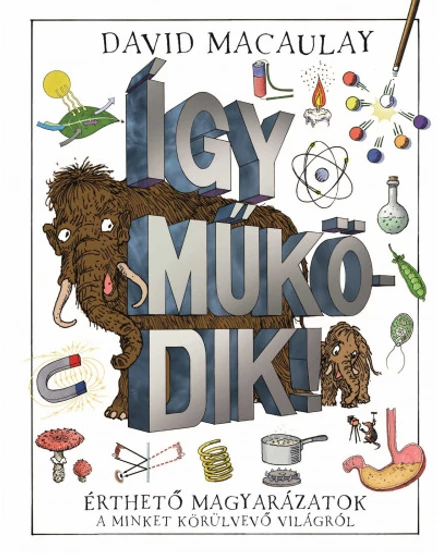 Így működik (David Macaulay) - Manó könyvek