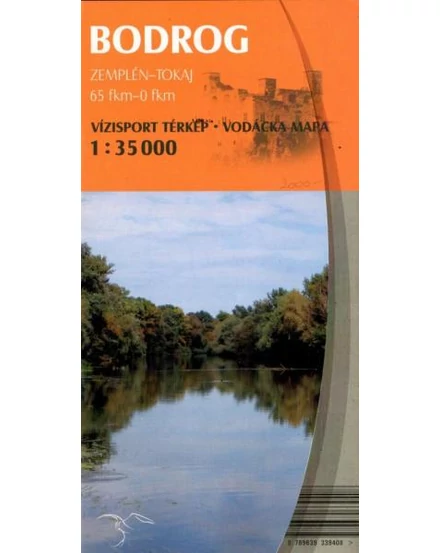 Cartographia Bodrog vízisport térkép (Zemplén-Tokaj) 9789639339408