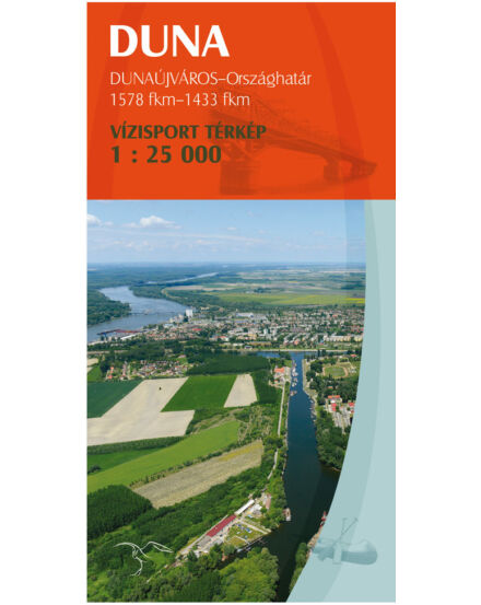 Cartographia Duna IV. : Dunaújváros - Országhatár vízisport térkép 9789639339484