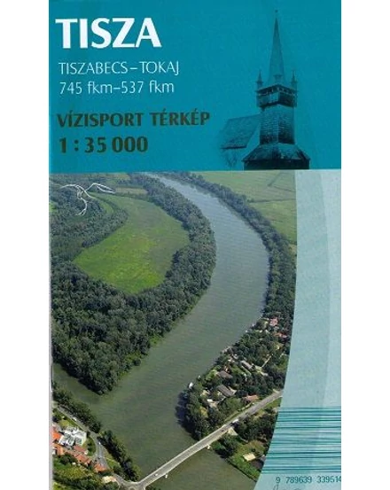 Cartographia Tisza vízisport térkép (Tiszabecs - Tokaj) 9789639339514