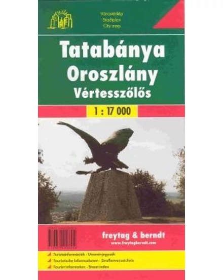 Cartographia Tatabánya / Oroszlány / Vértesszőlős várostérkép (Freytag) 9789639458604