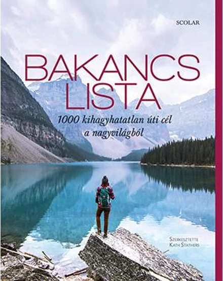 Cartographia Bakancslista - 1000 kihagyhatatlan úti cél a nagyvilágból 9789632448114