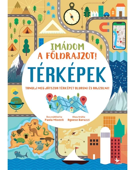 Cartographia - Imádom a földrajzot - Térképek - 9789635996063