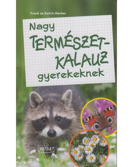 Cartographia-Nagy természetkalauz gyerekeknek - 9786155723483