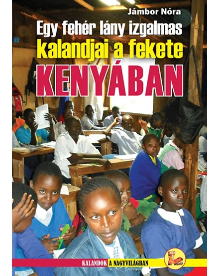 Cartographia Egy fehér lány izgalmas kalandjai a fekete KENYÁBAN - Dekameron-9789639331839