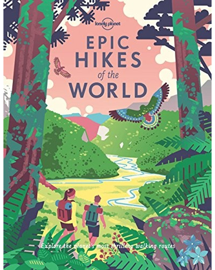 Cartographia Epic hikes of the World útikönyv Lonely Planet (angol) 9781838694548