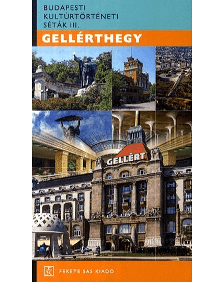 Cartographia Gellérthegy-Budapesti kultúrtörténeti séták III 9786155568480