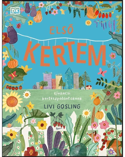 Cartographia Első kertem – Kíváncsi kertészpalántáknak - 9789635655083