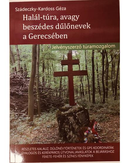 Cartographia Halál-túra, avagy beszédes dűlőnevek a Gerecsében - 9786150142425