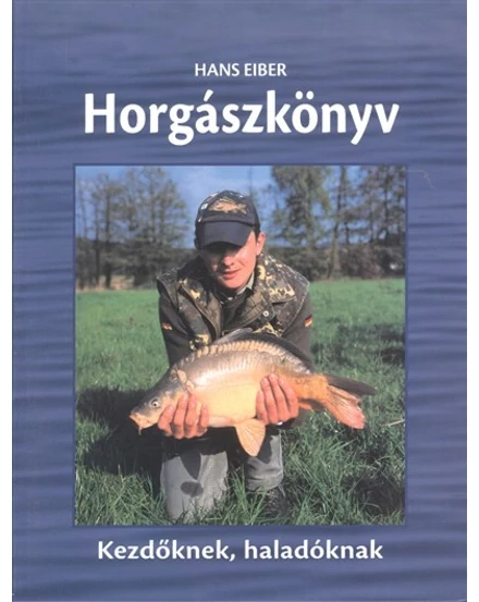 Cartographia Horgászkönyv - kezdőknek, haladóknak- Saxum Kiadó-9789632482330