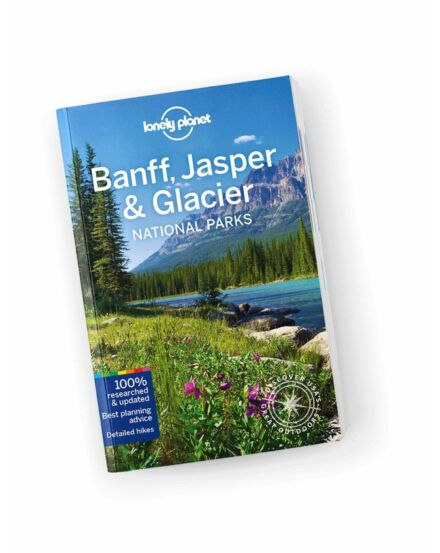 Cartographia Banff, Jasper &amp; Glacier Nemzeti Park útikönyv Lonely Planet (angol) 9781788684644
