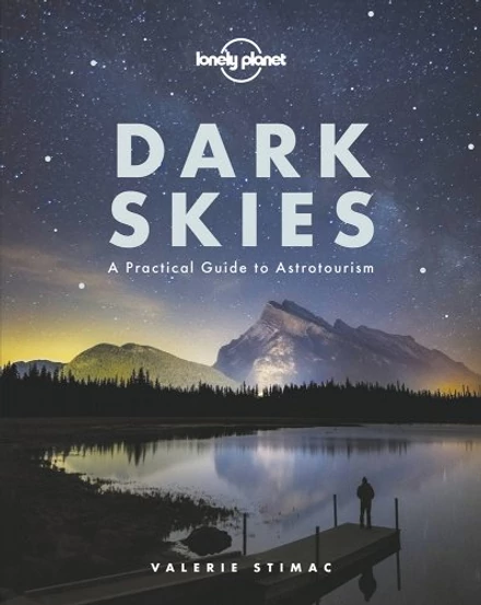 Cartographia-Dark Skies - asztroturisztikai kalauz  - Lonely Planet-9781788686198
