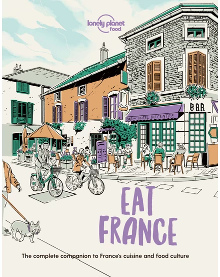 Cartographia Eat France (Franciaország) útikönyv (angol) Lonely Planet-9781838695170