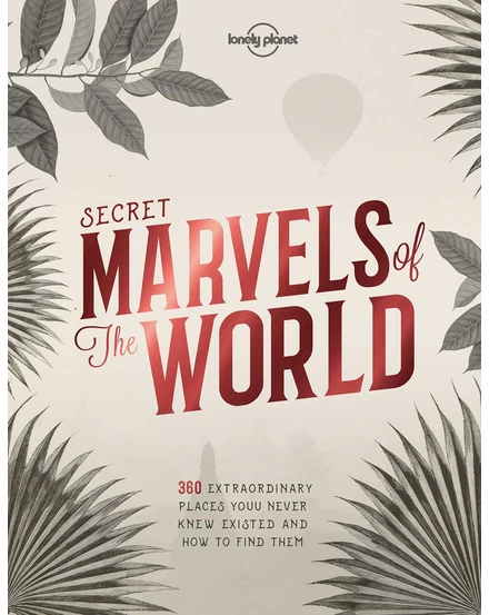 Cartographia-A világ rejtett csodái (Secret Marvels of the World) - Lonely Planet-9781786578655