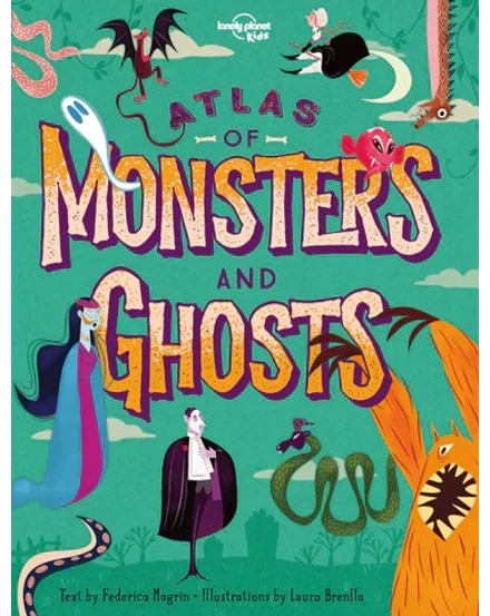 Szörnyek és szellemek atlasza gyerekeknek (Atlas of Monsters and Ghosts) - Lonely Planet-9781788683463