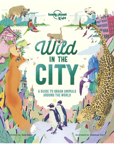Cartographia-Vadon a városban könyv gyerekeknek (Wild In The City) - Lonely Planet- 9781788684903
