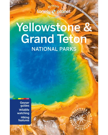 Cartographia Yellowstone és Grand Teton Nemzeti Park Lonely Planet (angol) 9781838699819