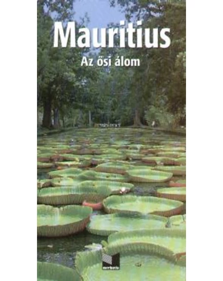 Cartographia Mauritius - Az ősi álom 9789639172630