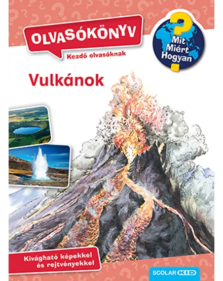 Cartographia-Mit? Miért? Hogyan? - Vulkánok - Scolar-9789635097340